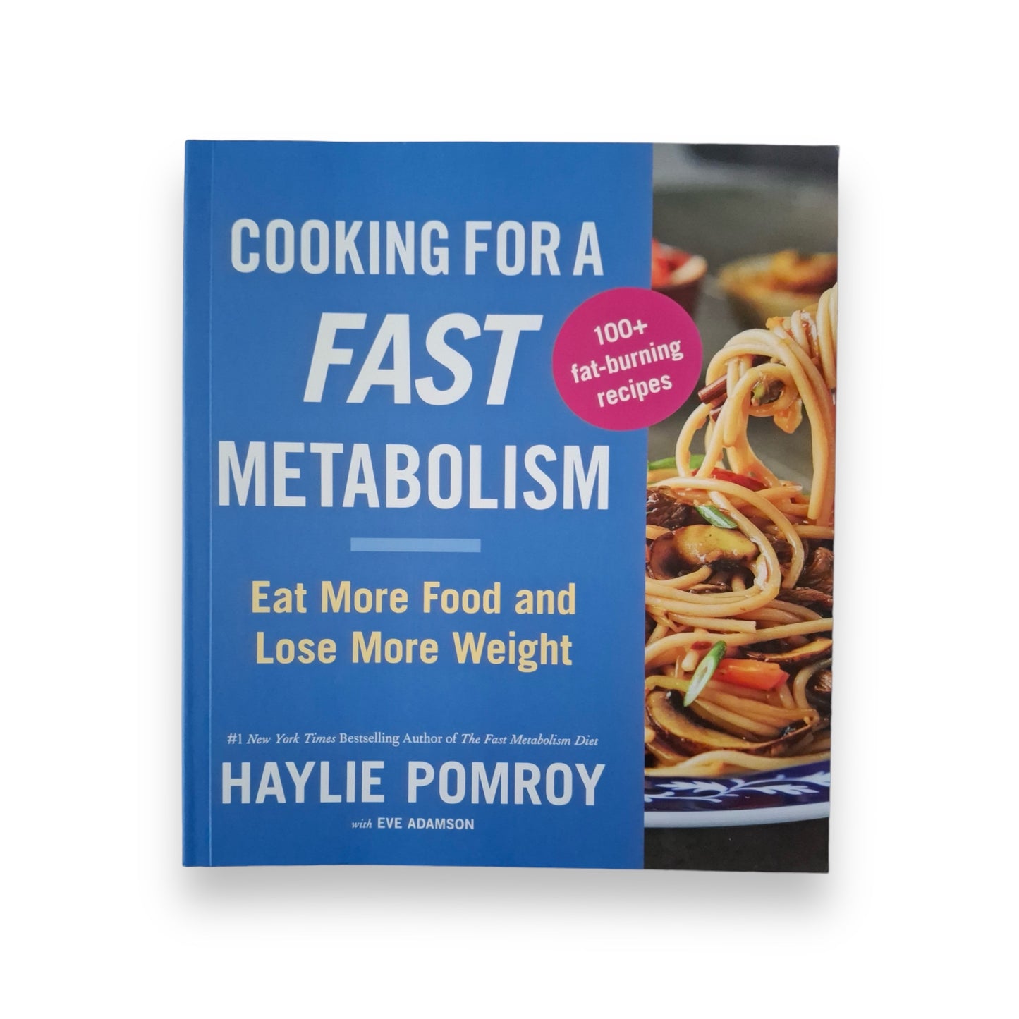 Cooking for a Fast Metabolism-Eat more Food and Lose More Weight